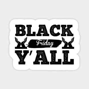 Black Friday Y'all T Shirt For Women Men Magnet