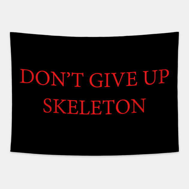 Dark souls-Don't Give Up Skeleton Tapestry by VicInFlight