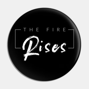 The Fire Rises Pin