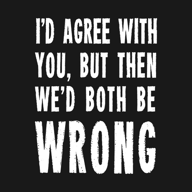 I’d agree with you but then we’d both be wrong by HayesHanna3bE2e