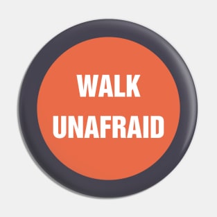Walk Unafraid Pin
