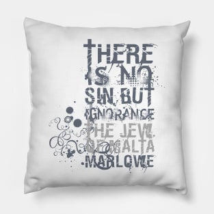 Christopher Marlowe Jew of Malta Quote Pillow