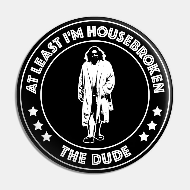 Big Lebowski - At Least I'm Housebroken Pin by Barn Shirt USA