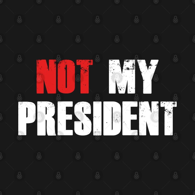 Not My President by AmazingVision