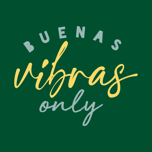 Buenas Vibras Only by verde