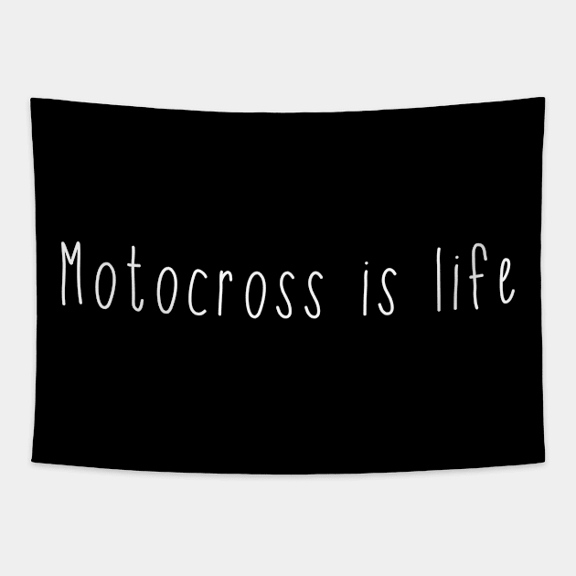 Motocross is life . Perfect present for mother dad friend him or her Tapestry by SerenityByAlex