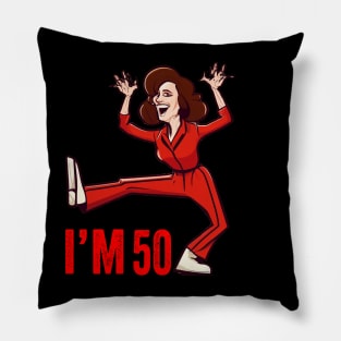 Sally Omalley - I'M 50 Kick Ilustration Pillow