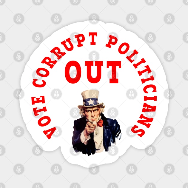 VOTE CORRUPT POLITICIANS OUT Magnet by Roly Poly Roundabout
