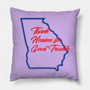 Thank Heaven for Good Trouble Pillow