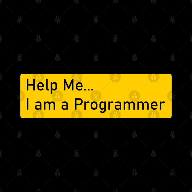 Help me I am a programmer by Yeaha