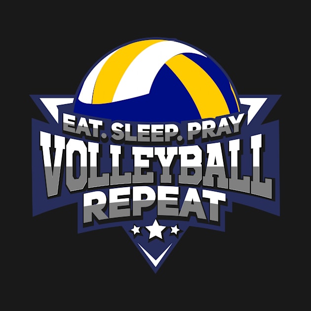 Eat Sleep Pray Volleyball Repeat - Sports Gift by biNutz