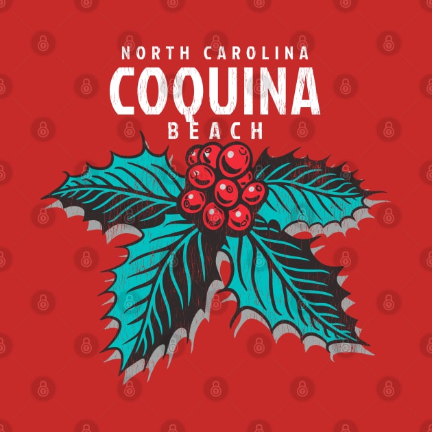 Coquina Beach, NC Christmas Vacationing Holiday Holly by Contentarama