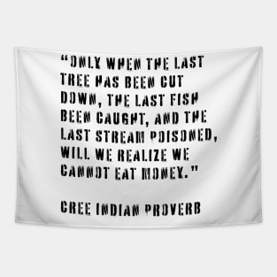 Cree Indian Proverb Tapestry