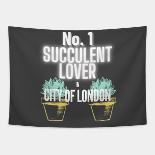 The No.1 Succulent Lover In City of London Tapestry