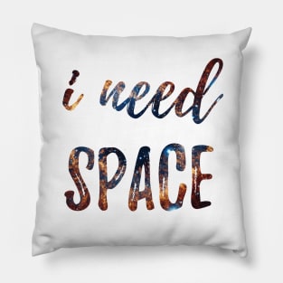 I Need Space Pillow