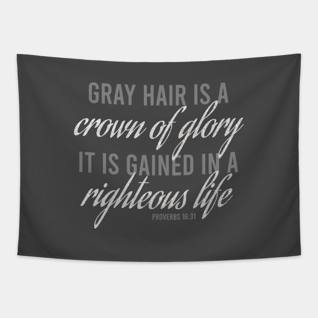 Grey Hair Is a Crown of Glory Tapestry by heroics