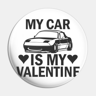 My car is my valentine Pin