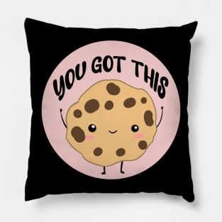 You got this a cute motivation cookie Pillow