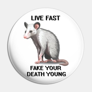 Possum Live Fast Fake Your Death Live Weird Fake your death young Pin