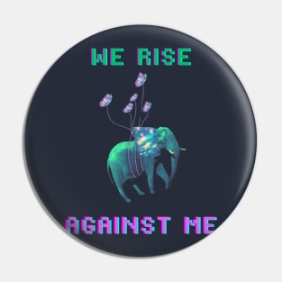 WE RISE - Against Me Pin