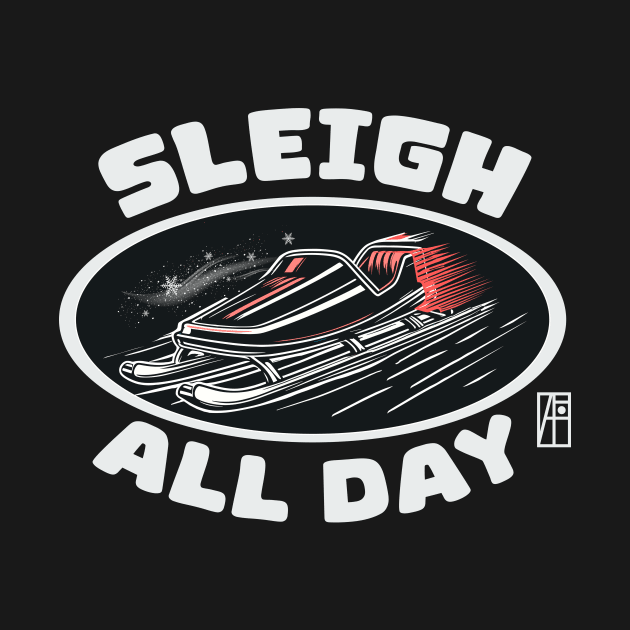 Sleigh All Day - Funny Christmas - Xmas - Happy Holidays by ArtProjectShop