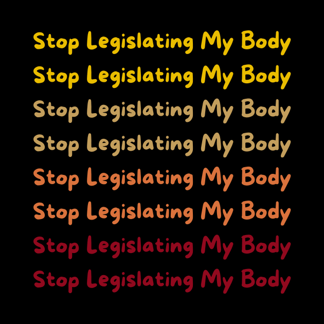 Stop Legislating My Body - Again and Again Beige by EvolvedandLovingIt