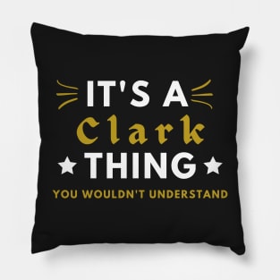 It's a Clark thing funny name shirt Pillow