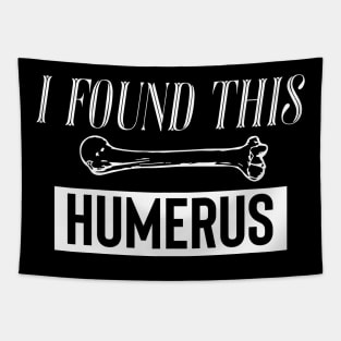 I Found This Humerus Tapestry