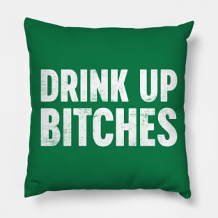 Drink Up Bitches White St. Patrick's Day Pillow