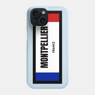 Montpellier City in French Flag Phone Case