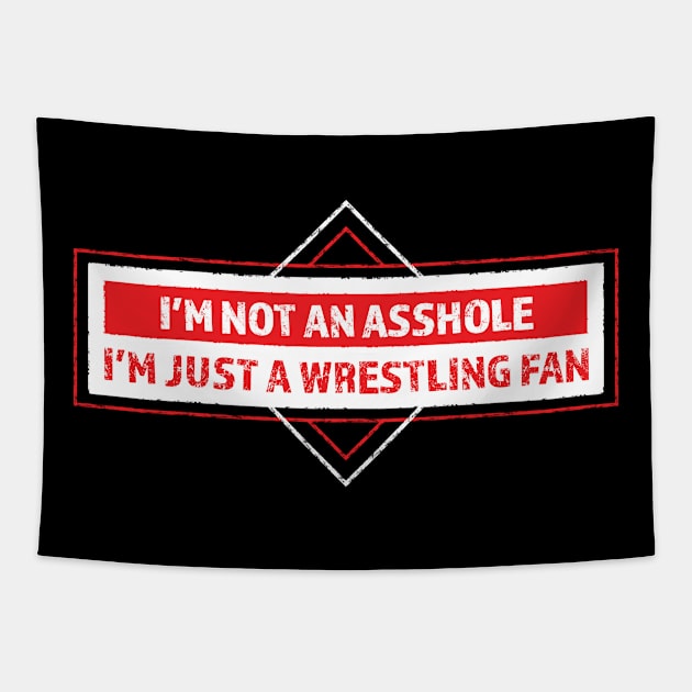 I'm Just A Wrestling Fan Tapestry by Mouthpiece Studios