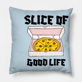 Slice Of Good Life Pillow