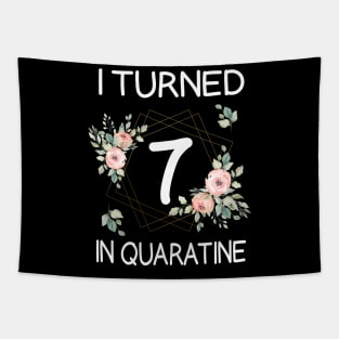 I Turned 7 In Quarantine Floral Tapestry