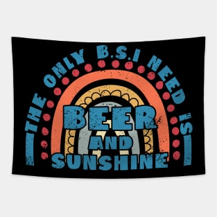 The only i need is beer and sunshine Tapestry