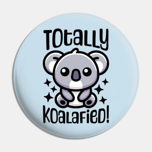 Totally Koalafied! Cute Koala Pun Pin