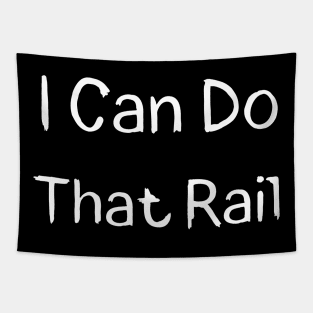 I Can Do That Rail Tapestry