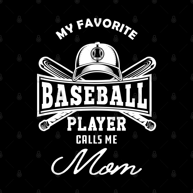 Baseball Mom - My favorite baseball player calls me mom by KC Happy Shop