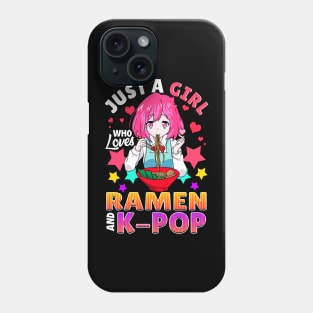 Just A Girl Who Loves Ramen And K-Pop Phone Case