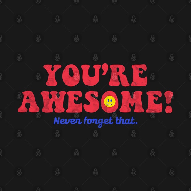 YOU'RE AWESOME by ALFBOCREATIVE