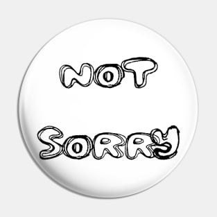 not sorry outline Pin