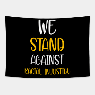 We Stand Against Racial Injustice Tapestry