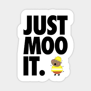 Just Moo It Magnet