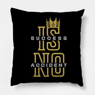 Success is no accident Pillow