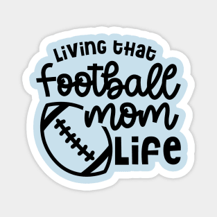 Living That Football Mom Life Cute Funny Magnet