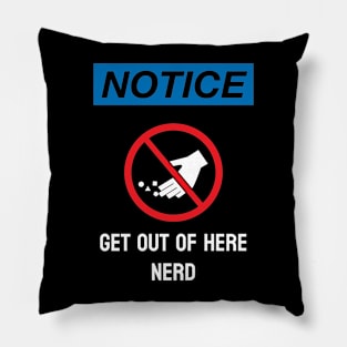 Get outta here - light text Pillow