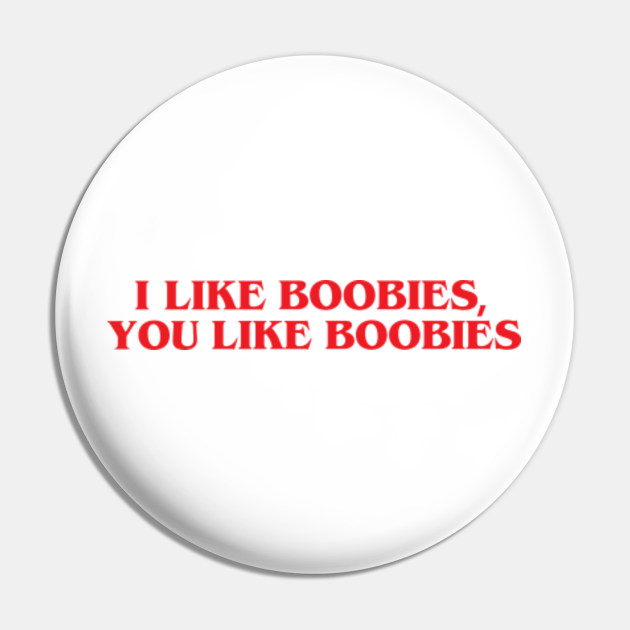 I Like Boobies You Like Boobies Steve Harrington Stranger Things Quote Vecna Stranger Things 