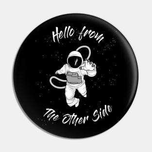 Hello From The Other Side Pin