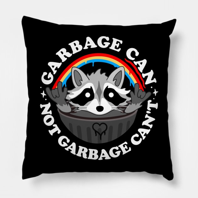 Garbage Can, Not Garbage Can't! Pillow by dreambeast.co