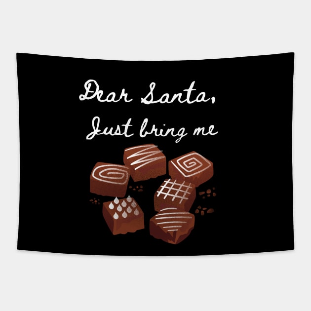 Dear Santa Bring Me Chocolates - Funny Letter for Christmas Tapestry by Apathecary