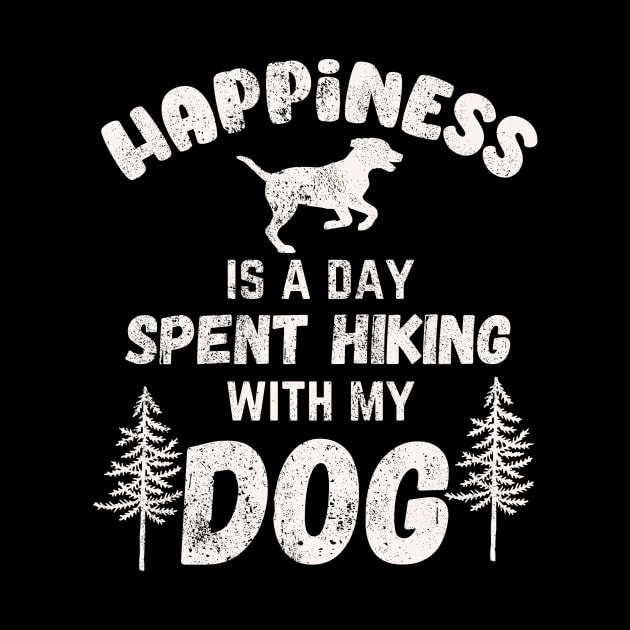 Happiness is hiking with my dog by Nice Surprise